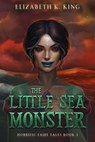 The Little Sea Monster - Elizabeth K. King - 9798988812166