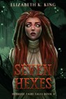 Seven Hexes - Elizabeth K. King - 9798988812197