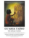 Gu'ahia Taíno We Speak Taíno - Roberto Múkaro Agueibaná Borrero - 9798988820000