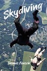 Skydiving - Thomas Fensch - 9798988834762