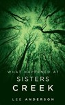 What Happened at Sisters Creek: A Horror Novel - Lee Anderson - 9798988875413