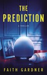 The Prediction - Faith Gardner - 9798988910817