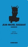 Jean-Michel Basquiat Handbook - Jean-Michel Basquiat ; Larry Warsh - 9798988928607