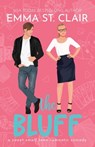 The Bluff: A Sweet Small-Town Romantic Comedy - Emma St Clair - 9798989027682