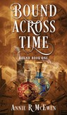 Bound Across Time - Annie R McEwen - 9798989032075