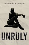 Unruly - Antoinette Cooper - 9798989117079