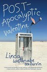 POST-Apocalyptic Valentine - Linda Watanabe McFerrin - 9798989121465