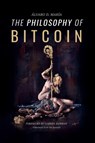 The Philosophy of Bitcoin - Álvaro D. María - 9798989132607