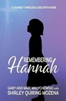 Remembering Hannah:A Journey Through Loss with Hope - Shirley Quiring Mozena - 9798989135585