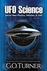 UFO Science - G. O. Turner - 9798989145904