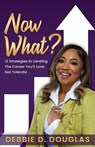 Now What - Debbie D Douglas - 9798989163878
