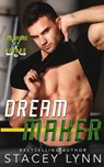 Dream Maker - Stacey Lynn - 9798989178537