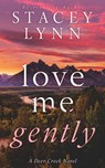 Love Me Gently - Stacey Lynn - 9798989216864