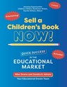 Sell a Children's Book NOW!: Quick Success in the Educational Market - Sandra K. Athans - 9798989234301