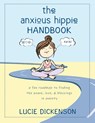 The Anxious Hippie Handbook - Lucie Dickenson - 9798989263837