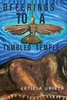 Offerings to a Tumbled Temple - Leticia Urieta - 9798989279357