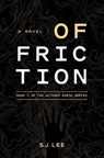 Of Friction - S. J. Lee - 9798989296507