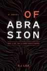 Of Abrasion - S. J. Lee - 9798989296521