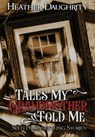 Daughrity, H: Tales My Grandmother Told Me - Heather Daughrity - 9798989301164