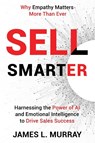 Sell Smarter - James L Murray - 9798989306565