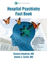 Hospital Psychiatry Fact Book - Victoria Hendrick ; Daniel D Carlat - 9798989326426