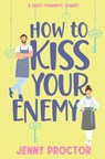 How to Kiss Your Enemy - Jenny Proctor - 9798989342297
