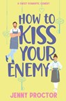 How to Kiss Your Enemy - Jenny Proctor - 9798989342297