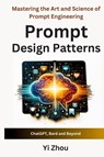 Prompt Design Patterns - Yi Zhou - 9798989357710