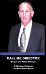Call Me Director: Memoir of a Police Reformer - E. Winslow Chapman - 9798989364411