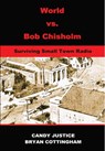 World vs. Bob Chisholm: Surviving Small Town Radio - Candy Chisholm Justice - 9798989364459