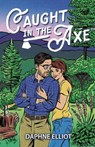 Caught In The Axe - Elliot - 9798989371778