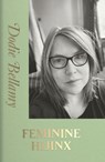 FEMININE HIJINX - Dodie Bellamy - 9798989378029