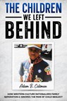The Children We Left Behind - Adam B. Coleman - 9798989395774