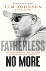 Fatherless No More - Tim Johnson - 9798989444182