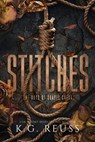 Stitches - K. G. Reuss - 9798989479467