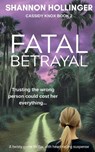 Fatal Betrayal: A twisty crime thriller with heart-racing suspense - Shannon Hollinger - 9798989511655