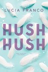 Hush Hush - Lucia Franco - 9798989528899