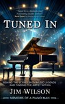 Tuned In - Memoirs of a Piano Man - Jim Wilson - 9798989538409
