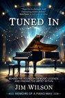 Tuned In - Memoirs of a Piano Man - Jim Wilson - 9798989538416