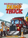 Big Spank and His Mighty Dump Truck - Kenneth L. Miller ; Tbd - 9798989554102