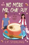No More Mr. Chai Guy - J. P. Sterling - 9798989567553