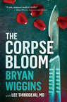 The Corpse Bloom - Bryan Wiggins - 9798989572007