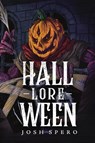 Hall-Lore-Ween - Josh Spero - 9798989593477