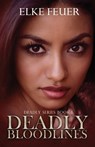 Deadly Bloodlines - Elke Feuer - 9798989651726