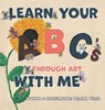 Learn Your ABC's Through Art with Me - Pettina Velez - 9798989664870