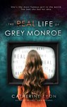 The Real Life of Grey Monroe - Catherine Lyon - 9798989691159