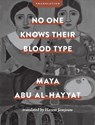 No One Knows Their Blood Type - Maya Abu Al-Hayyat - 9798989708413