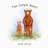 Two Simple Bears - Sarah Johnson - 9798989798926