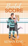 Brutal Score - Kenna King - 9798989802326