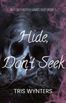 Hide, Don't Seek (A Why Choose Dark Romance) - Tris Wynters - 9798989804580